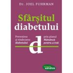 Sfarsitul diabetului - Joel Fuhrman, editura Lifestyle