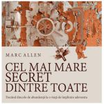 CD Cel mai mare secret dintre toate - Marc Allen, editura Act Si Politon