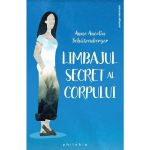 Limbajul secret al corpului - Anne Ancelin Schutzenberger, editura Philobia