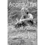 Acordul fin. Convorbiri cu Alexandru Vlad - Daniel Mosoiu, Alexandru Vlad, editura Scoala Ardeleana