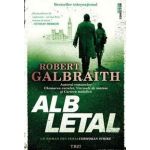 Alb letal - Robert Galbraith, editura Trei