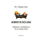 Un brevet de viata lunga - Sanatatea e in farfuria ta. Nu-ti cumpara boala!