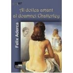 Al doilea amant al doamnei Chatterley - Felix Aderca