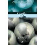 Copilul divin - Pascal Bruckner