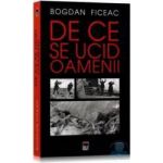 De ce se ucid oamenii - Bogdan Ficeac