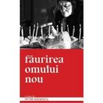 Faurirea omului nou - Petre Radescu