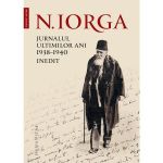 Jurnalul ultimilor ani 1938-1940 - Nicolae Iorga, editura Humanitas