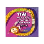 Tina vrea sa fie cea mai frumoasa fetita - Irina Bogdan, editura Paralela 45