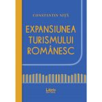 Expansiunea turismului romanesc - Constantin Nita, editura Libris Editorial