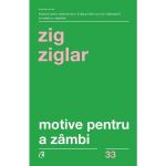 Motive pentru a zambi - Zig Ziglar, editura Curtea Veche