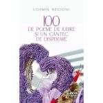 100 de poeme de iubire si un cantec de disperare - Cosmin Neidoni, editura Libris Editorial
