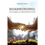 Bioarmonismul, de la teorie la o ideologie de viitor - Romulus Gruia, editura Clarion