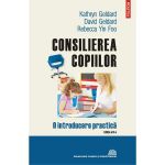 Consilierea copiilor Ed.2 - David Geldard, Kathryn Geldard, Rebecca Yin Foo, editura Polirom
