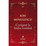 Corigent la limba romana - Ion Minulescu, editura Cartea Romaneasca