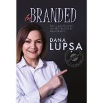 Be Branded - Dana Lupsa, editura Libris Editorial