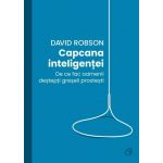 Capcana inteligentei -carte- David Robson - Curtea Veche