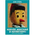 Adevar minciuna si advertising - Jon Steel