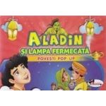 Aladin si lampa fermecata - Povesti Pop-up