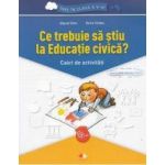 Ce trebuie sa stiu la educatie civica Trec in clasa 5 - Caiet - Olguta Calin Doina Cindea