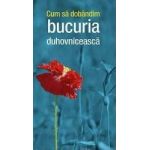 Cum sa dobandim bucuria duhovniceasca