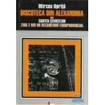 Discoteca din Alexandria sau Cartea stiintelor - Mircea Oprita