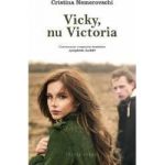 Vicky nu Victoria - Cristina Nemerovschi