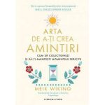 Arta de a-ti crea amintiri, Meik Wiking - carte - Litera