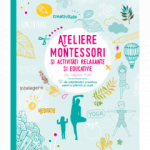 Ateliere Montessori si activitati relaxante si educative cu copiii mei, Sophie de Mullenheim - carte - Litera