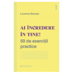 Ai incredere in tine! 50 de exercitii practice - Laurence Benatar - carte - Editura Philobia