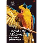 Bazaconii... adevarate din stiinta si tehnologie - Andrew Masterson , editura Niculescu