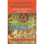 Legende istorice si alte poeme - Dimitrie Bolintineanu, editura Cartex
