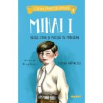 Mihai I, regele-copil si pecetile de margean - Simona Antonescu, Alexia Udriste, editura Nemira