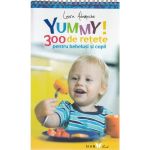 Yummy! 300 de retete pentru bebelusi si copii, editura All