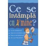 Pentru baieti - Ce se intampla cu mine?, editura Curtea Veche