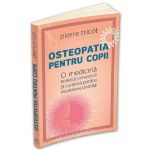 Osteopatia pentru copii - Pierre Tricot, editura Herald