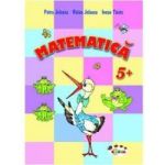 Matematica 5 Ani+ - Petru Jelescu Raisa Jelescu Inesa Tautu