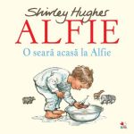 Alfie. O seara acasa la Alfie - Shirley Hughes, editura Litera