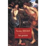 Act gratuit. Nuvele - Nicolae Breban, editura Polirom