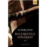 Bucurestiul fanariot vol.2 - Tudor Dinu