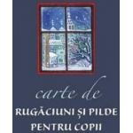 Carte de rugaciuni si pilde pentru copii