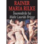 Insemnarile Lui Malte Laurids Brigge - Rainer Maria Rilke