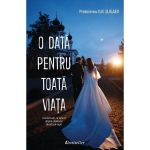O data pentru toata viata - Protoiereu Ilie Sugaev, editura Bestseller