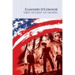 Greu de gasit un om bun - Flannery O&#039;Connor, editura Litera