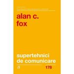 Supertehnici de comunicare ed.2 - alan c. fox
