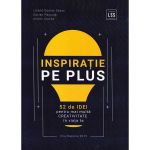 Inspiratie pe Plus - Lorand Soares Szasz, Dacian Pascuta, Andrei Ureche, editura Soares Consulting