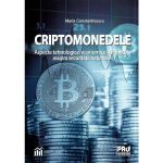 Criptomonedele. Aspecte tehnologice, economice si implicatii asupra securitatii nationale - I. Maria Constantinescu, editura Pro Universitaria