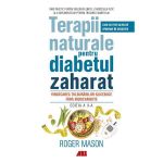 Terapii naturale pentru diabetul zaharat - Roger Mason, editura All