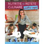 Nutritie si retete culinare pentru copii - Ioana Alexandra Picos, editura Lumea Credintei