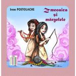 Zmeoaica si margelele - Irene Postolache, editura Junimea