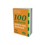 100 de retete pentru noi, diabeticii - Dan Popa, Luiza Popa, editura Lifestyle